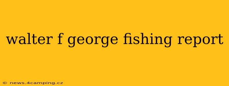 walter f george fishing report
