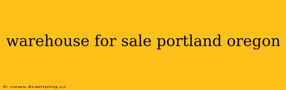 warehouse for sale portland oregon