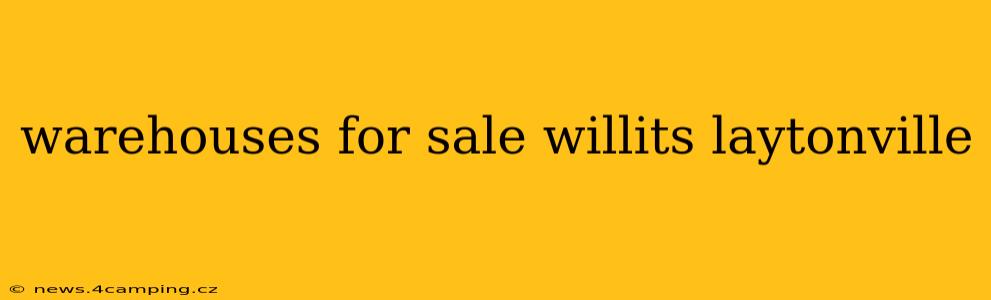 warehouses for sale willits laytonville