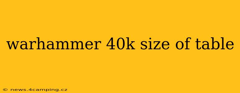warhammer 40k size of table