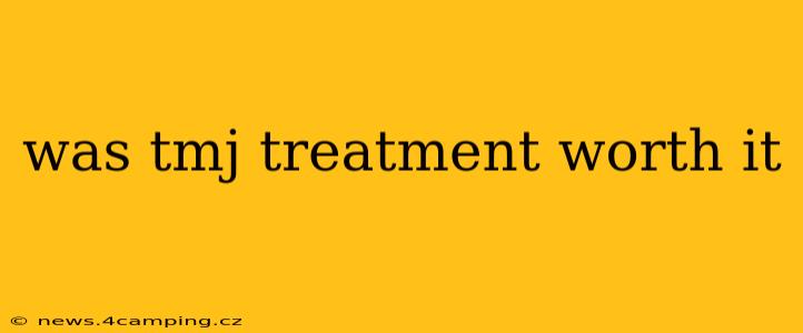 was tmj treatment worth it