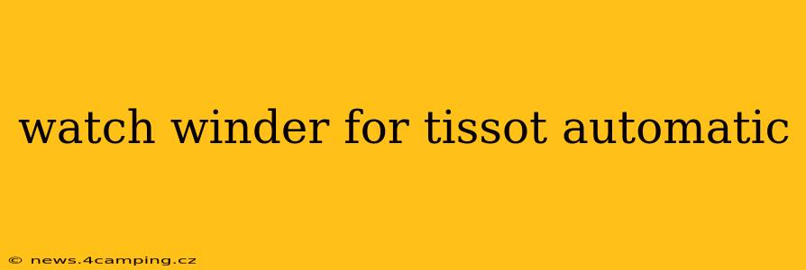 watch winder for tissot automatic