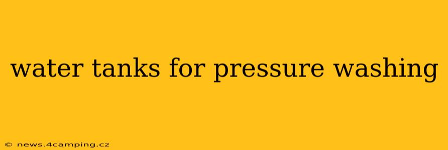 water tanks for pressure washing
