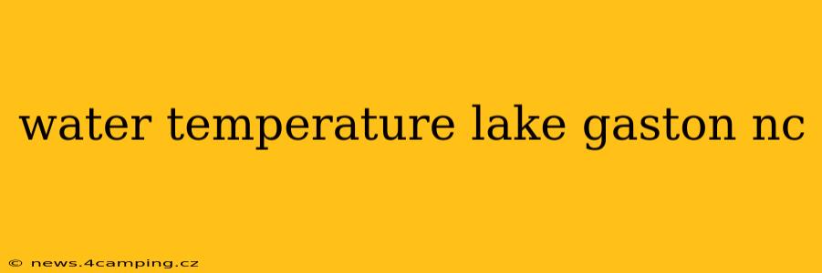water temperature lake gaston nc