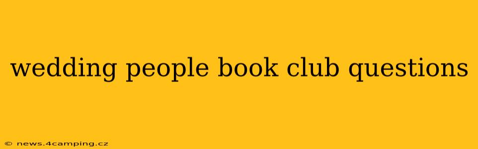 wedding people book club questions