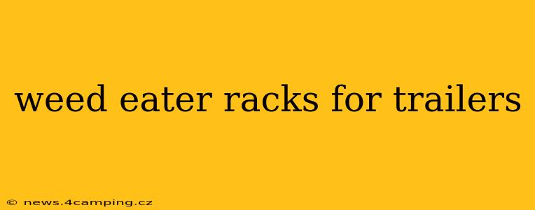weed eater racks for trailers