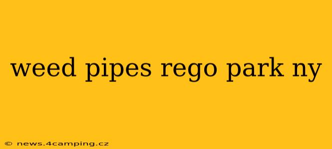 weed pipes rego park ny