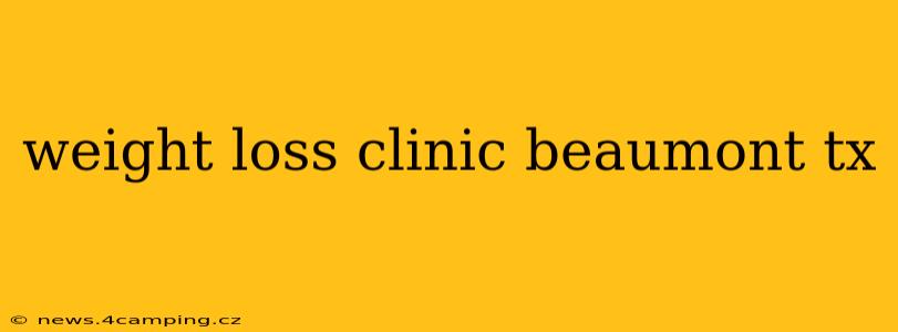 weight loss clinic beaumont tx