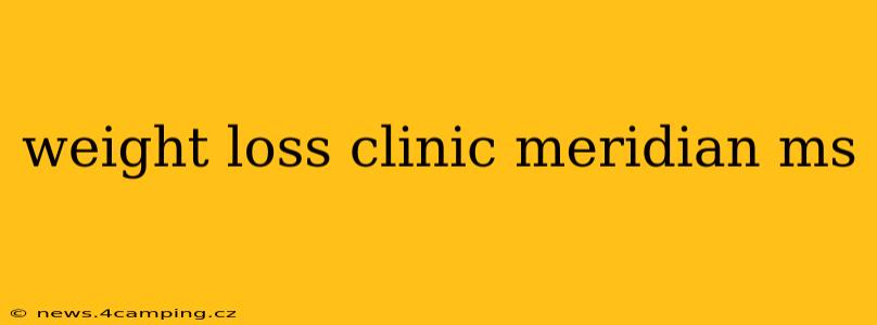 weight loss clinic meridian ms