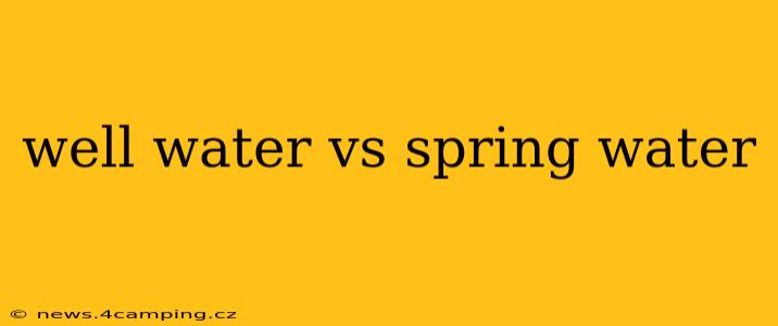 well water vs spring water