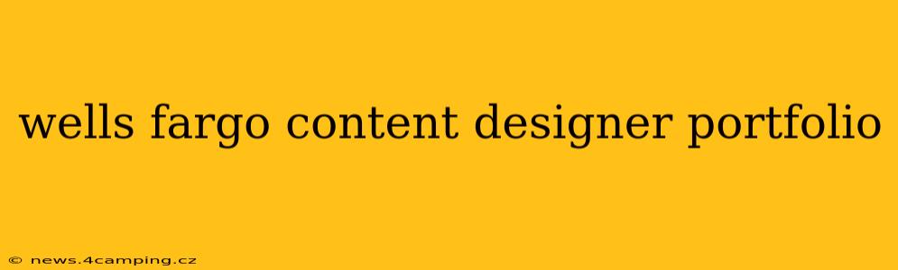 wells fargo content designer portfolio