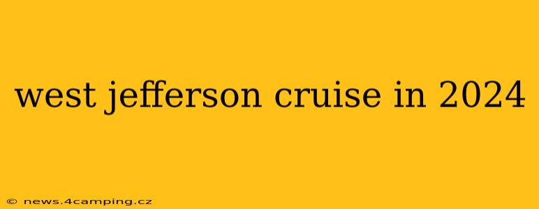 west jefferson cruise in 2024