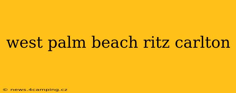 west palm beach ritz carlton