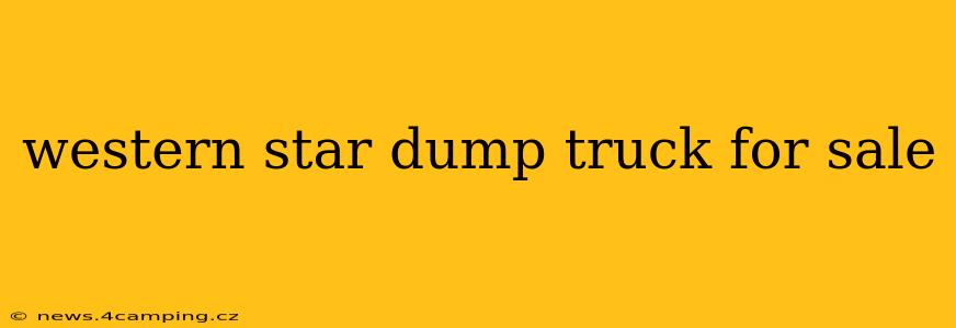 western star dump truck for sale