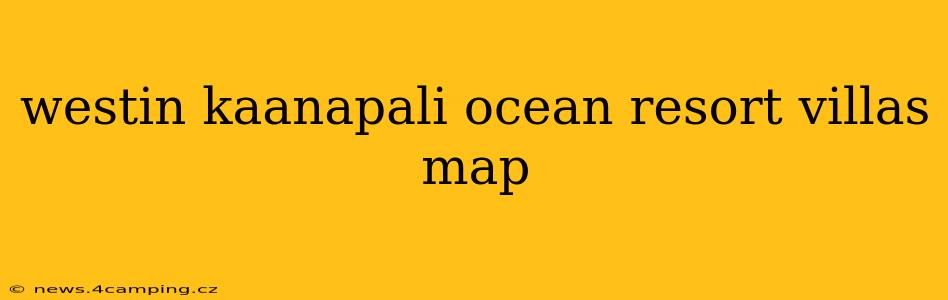 westin kaanapali ocean resort villas map