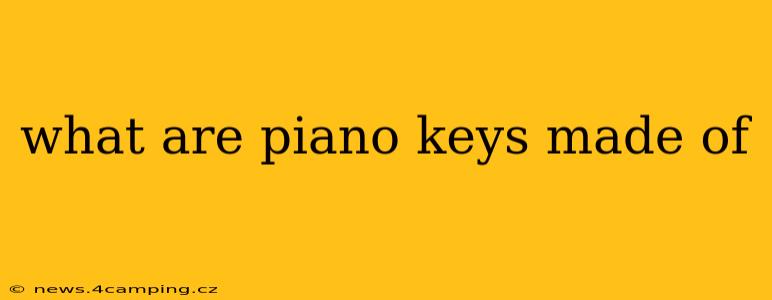 what are piano keys made of