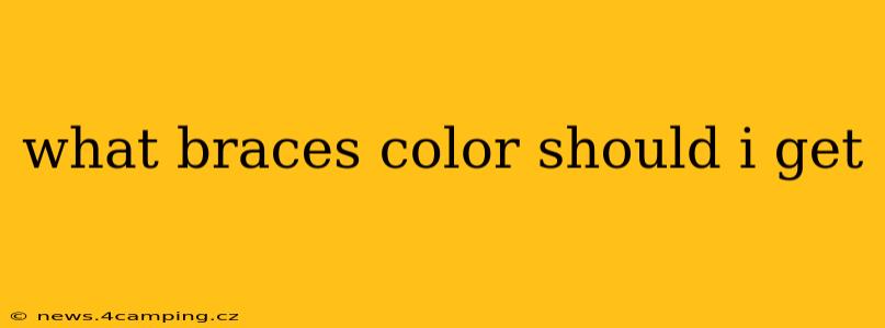 what braces color should i get