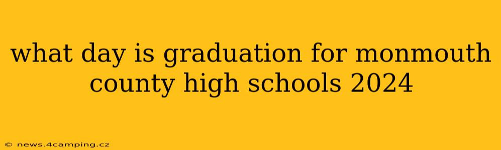 what day is graduation for monmouth county high schools 2024