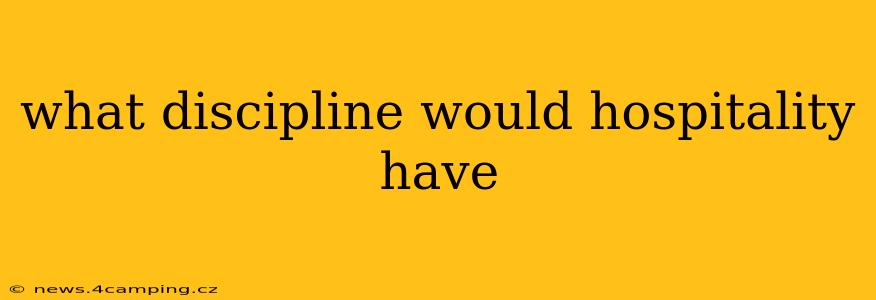 what discipline would hospitality have