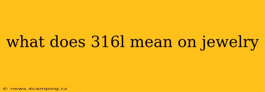 what does 316l mean on jewelry