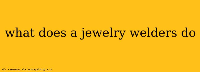what does a jewelry welders do
