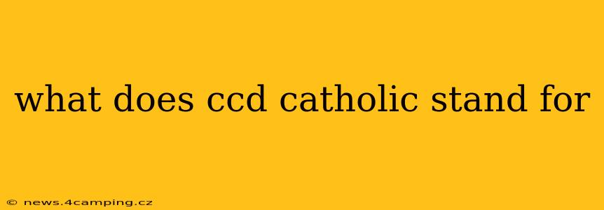 what does ccd catholic stand for