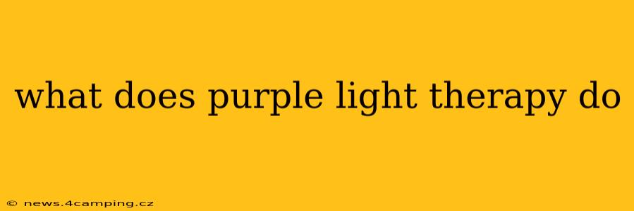 what does purple light therapy do