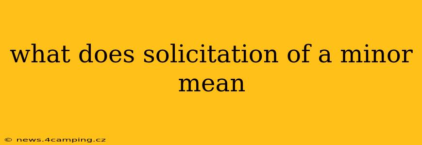 what does solicitation of a minor mean