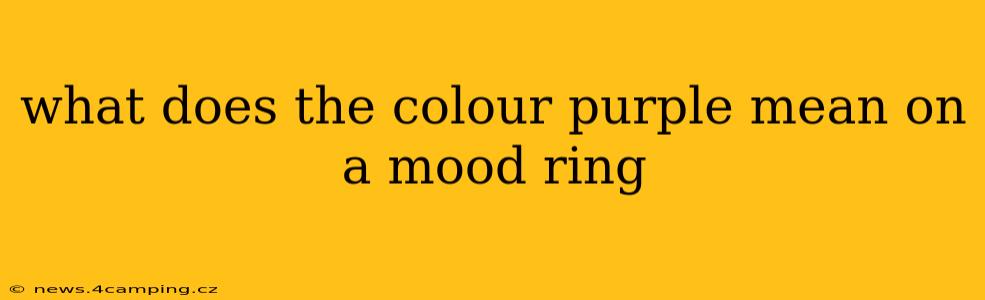 what does the colour purple mean on a mood ring