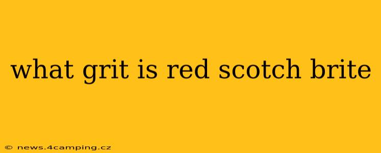 what grit is red scotch brite