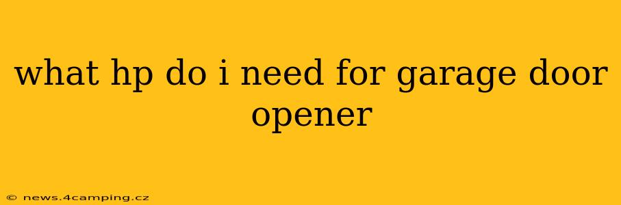 what hp do i need for garage door opener