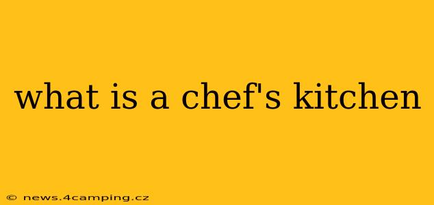 what is a chef's kitchen