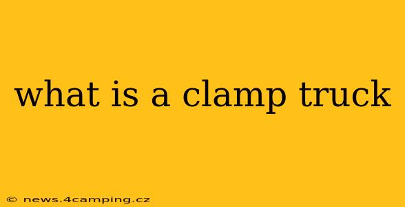what is a clamp truck