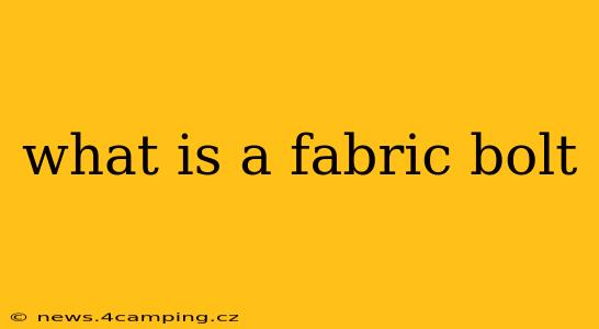 what is a fabric bolt