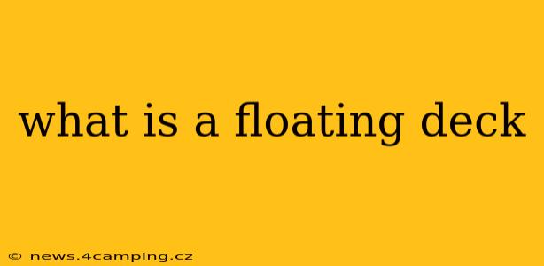 what is a floating deck