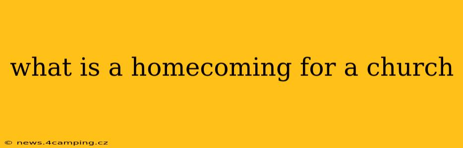 what is a homecoming for a church
