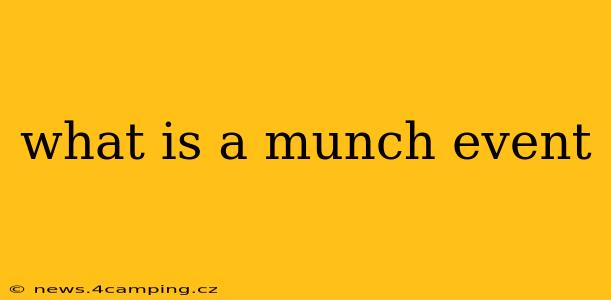 what is a munch event
