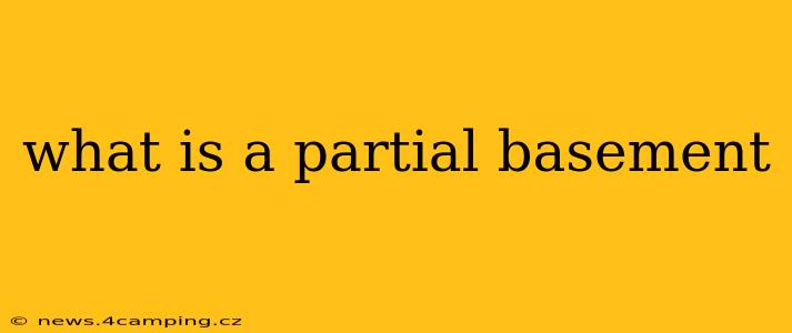 what is a partial basement