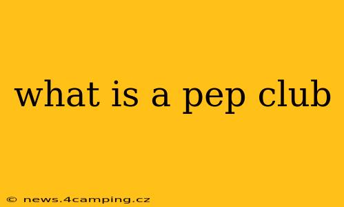 what is a pep club