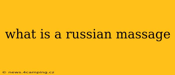 what is a russian massage