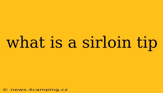 what is a sirloin tip