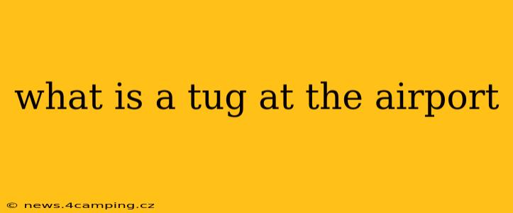 what is a tug at the airport
