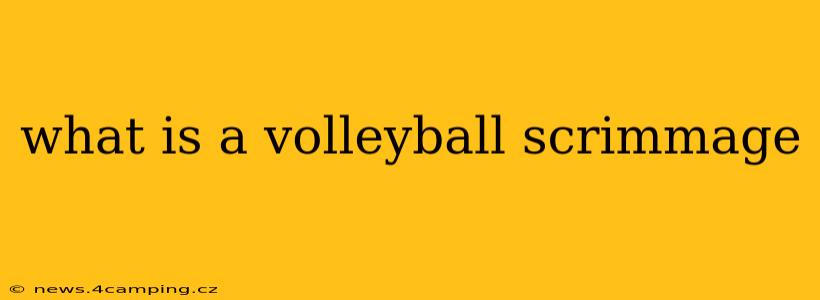 what is a volleyball scrimmage