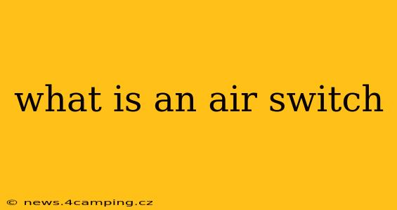 what is an air switch