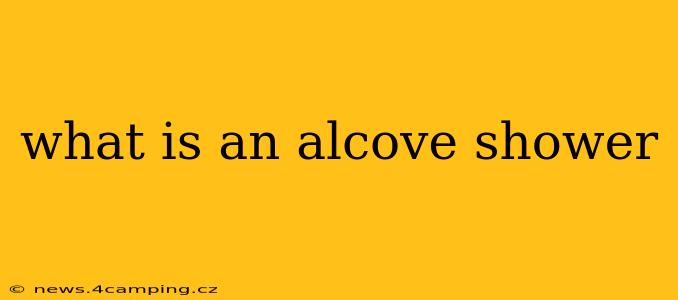 what is an alcove shower