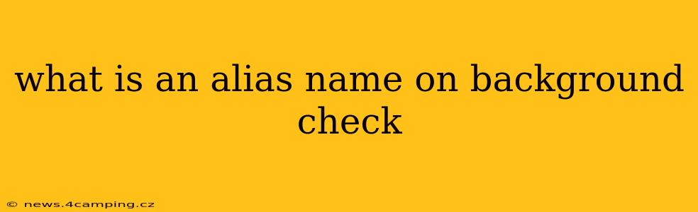what is an alias name on background check