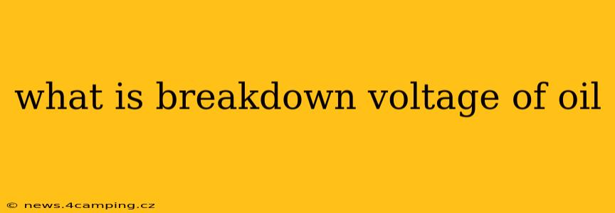 what is breakdown voltage of oil