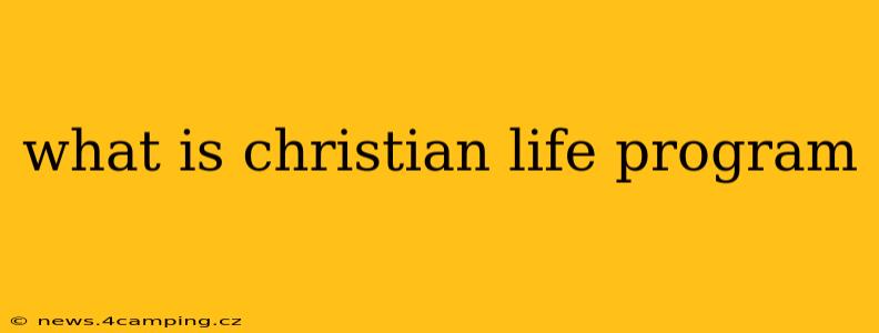 what is christian life program