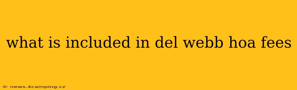 what is included in del webb hoa fees