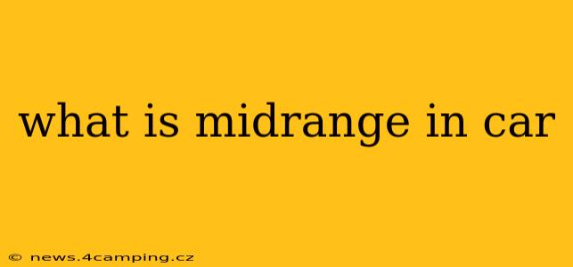 what is midrange in car